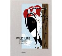 Wild life Gestalten (Edité par), Art Studio Charley Harper (Edité par), Margaret Rhodes (Edité par)