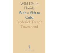 Wild Life in Florida: With a Visit to Cuba