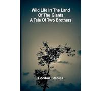 Wild Life in the Land of the Giants: A Tale of Two Brothers
