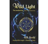 Wild Light: The awakening