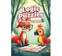 Wild Logic Puzzles for Smart Kids: Ultimate Animal Brain Teasers, Grid Puzzles, and Critical Thinking Games for Ages 8-12
