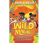 Wild Magic: Journey of the Lost Elephant - Abiola Bello - Simon & Schuster Children's UK - ebook (ePub) - Livre