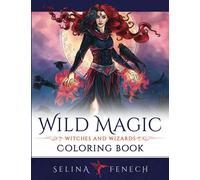 Wild Magic - Witches and Wizards Coloring Book
