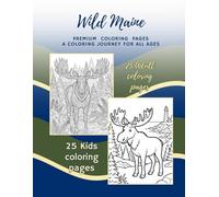 Wild Maine: Premium Coloring Pages For Young And The Young At Heart