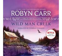 Wild Man Creek (The Virgin River Series)