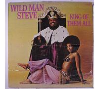 WILD MAN STEVE - king of them all LP