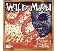 Wild Man/Why I Cry [Vinyl Single] [VINYL] by The Howlin' Max Messer Show [VINYL]
