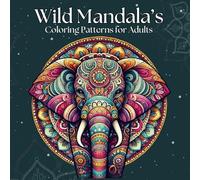 Wild Mandala's: Adult Coloring Book, Stress Relieving Mandala Animal Designs: 40+ Intricate Animal Mandalas for Creativity and Relaxation