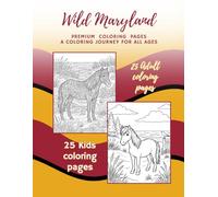 Wild Maryland: Premium Coloring Pages For Young And The Young At Heart
