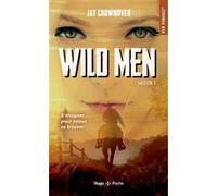 Wild men - Tome 01 Jay Crownover (Auteur)