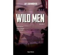 Wild men - Tome 02 Jay Crownover (Auteur)
