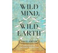 Wild Mind Wild Earth by David Hinton David Hinton (Auteur)