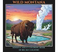 Wild Montana: Mindful Adult Coloring Book of Big Sky Country