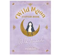 Wild Moon Answers Book by Amanda Wild