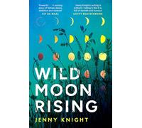 Wild Moon Rising: The powerful and emotional literary debut novel exploring female friendship and midlife new for summer 2025