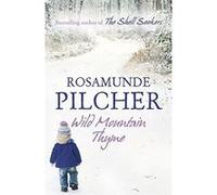 Wild Mountain Thyme Pilcher, Rosamunde (Auteur)