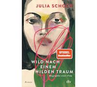 Wild nach einem wilden Traum: Roman