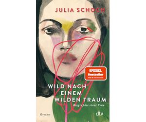 Wild nach einem wilden Traum: Roman
