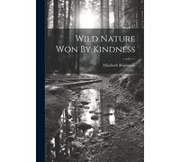 Wild Nature Won By Kindness