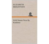 Wild Nature Won By Kindness