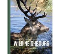 Wild Neighbours by Sarah Cheesbrough Sarah Cheesbrough (Auteur)