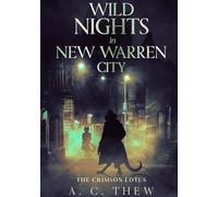 Wild Nights in New Warren City: The Crimson Lotus