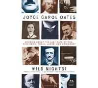 Wild Nights!: Stories About the Last Days of Poe, Dickinson, Twain, James, and Hemingway (P.S.)