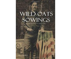 Wild Oats Sowings: Autobiography of an Adventurer (1836~1856)