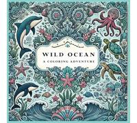 Wild Ocean: Mandala Sea Animals Coloring Book for Adults and Teens: A Mandala Coloring Book of Sea Creatures for Relaxation and Creativity