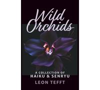 Wild Orchids: A Collection of Haiku & Senryu