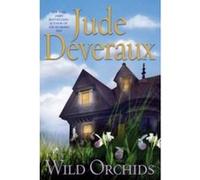 Wild Orchids, DEVERAUX, JUDE Jude Deveraux (Auteur)
