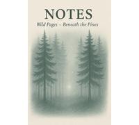 Wild Pages - Beneath the Pines: A Forest Journal for Quiet Mindfulness