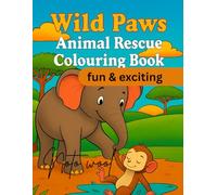 Wild Paws: Animal Rescue Coloring Book: A Therapeutic Coloring Adventure Featuring Brave Animals, Heartfelt Rescues, and Cozy Nature Scenes-Perfect ... Seeking Relaxation and Imaginative Escape