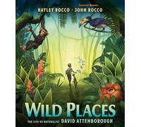 Wild Places: The Life of Naturalist David Attenborough