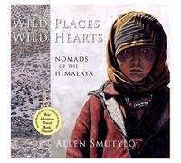 Wild Places Wild Hearts: Nomads Of The Himalaya
