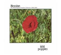 Wild Poppies - Heroine: The Wild Poppies Complete Collection 1986 [Vinyl Lp]