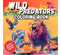 Wild Predators Coloring Book: World's Deadliest Hunters | 8.5 x 8.5 in , 38 draws |