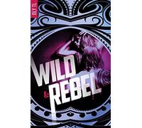 Wild & Rebel - Tome 1