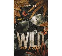 Wild & Rebel - Wild Tome 1