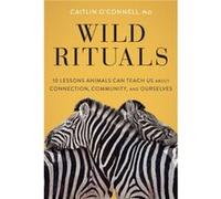 Wild Rituals by Caitlin OConnell Caitlin OConnell (Auteur)