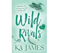 Wild Rivals: The BRAND NEW feisty enemies to lovers cowboy romance with rival ranches and forbidden love from KA James for 2026