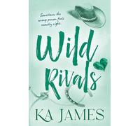 Wild Rivals: The BRAND NEW feisty enemies to lovers cowboy romance with rival ranches and forbidden love from KA James for 2026