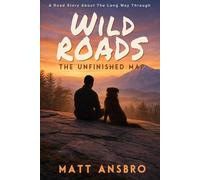 Wild Roads: A road story about the long way through