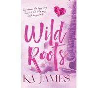 Wild Roots: Saddle up for this unbridled cowboy romance with small town Montana charm from KA James for 2026