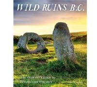 Wild Ruins BC by Dave Hamilton Unknown (Auteur)