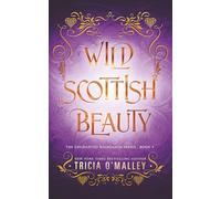 Wild Scottish Beauty: A fun opposites attract magical romance