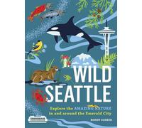 Wild Seattle Explore the Amazing Nature in and around the Emerald City - Roddy Scheer - Timber Press - ebook (ePub) - Livre