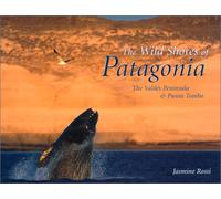 Wild Shores of Patagonia: The Valdes Peninsula and Punta Tombo