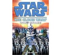 Wild Space, Star Wars: the Clone Wars Karen Miller (Auteur)