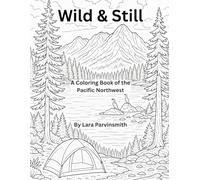 Wild & Still: A Coloring Book of the Pacific Northwest